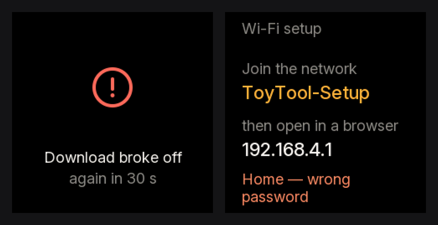 Two installer screens: a red ring with “Download broke off, again in 30 s”, and the Wi‑Fi setup screen asking to join ToyTool-Setup and open 192.168.4.1, with “Home — wrong password” at the bottom